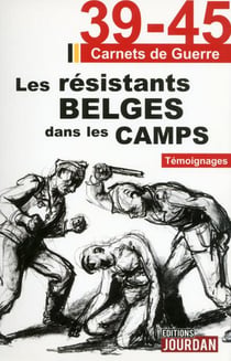 Les resistants belges dans les camps