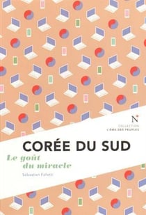 Corée du Sud - le goût du miracle