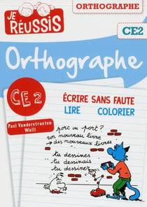 JE REUSSIS : orthographe CE2