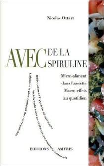 Avec de la spiruline - micro-aliment dans l'assiette, macro-effets au quotidien