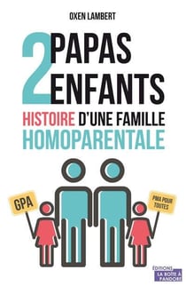 2 papas, 2 enfants - l'histoire d'une famille homoparentale