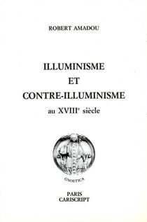 Illuminisme et contre-illuminisme au xviii siècle