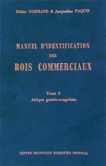 Manuel d'identification des bois commerciaux - tome 2 - afrique guineo-congolaise