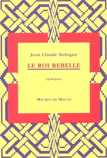 Roi rebelle (le)