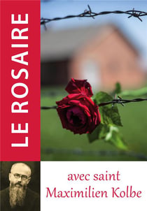 Le rosaire avec saint maximilien kolbe
