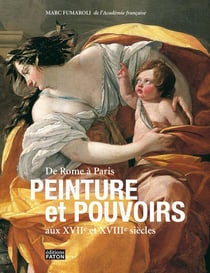 De Rome à Paris, peinture et pouvoirs aux XVII et XVIII siècles