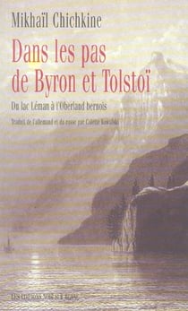 Dans les pas de Byron et Tolstoï - du lac Léman à l'Oberland bernois