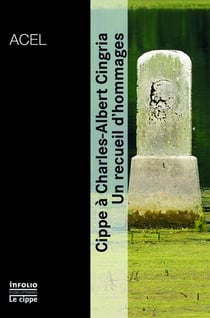 Cippe à Charles-Albert Cingria - un recueil d'hommages