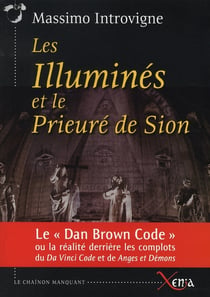 Les Illumines et le Prieure de Sion : Realite Derrière les Complots Da Vinci