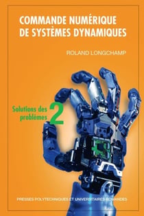 Commande numérique de systèmes dynamiques Tome 2