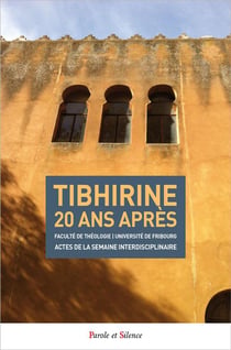 Tibhirine 20 ans après - semaine interdisciplinaire de Fribourg