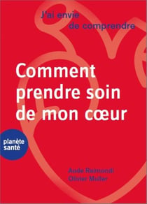 J'ai envie de comprendre comment prendre soin de mon coeur