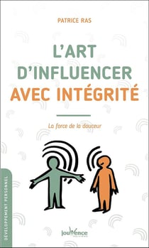 L'art d'influencer avec intégrité - la force de la douceur