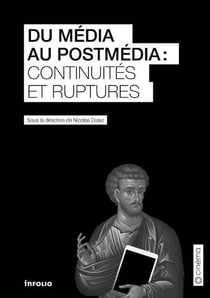Du média au postmedia. continuités et ruptures