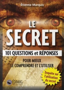 LE SECRET 101 QUESTIONS ET REPONSES