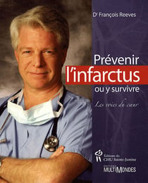 Prévenir l'infarctus ou y survivre - les voies du coeurs