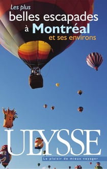 Les plus belles escapades à montréal et ses environs