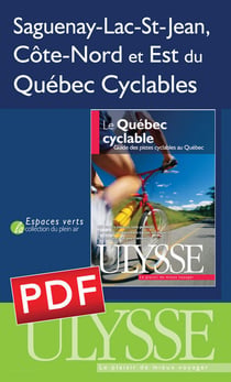 Saguenay, lac-st-jean, côte-nord et est du québec cyclables -Chapitre tiré du guide ulysse « le québec cyclable »