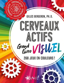 Cerveaux actifs : Grand livre visuel : 268 jeux en couleurs !