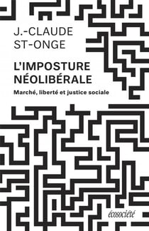 L'imposture néoliberale - marché liberté et justice sociale