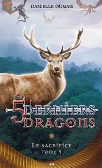 Les 5 derniers dragons t.9 - le sacrifice