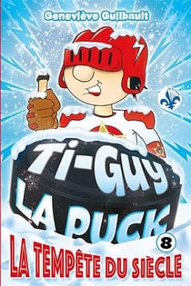 Ti-guy la puck v 08 la tempete du siecle