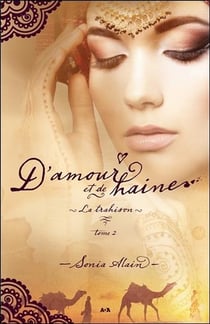 D'amour et de haine t.2 - la trahison