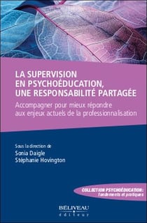 La supervision en psychoéducation, une responsabilité partagée : Accompagner pour mieux répondre aux enjeux actuels de la professionnalisation