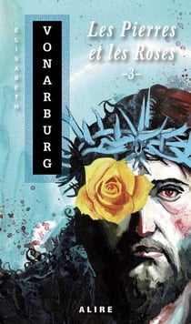 Les pierres et les roses Tome 3