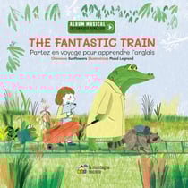 The Fantastic Train : Partez en voyage pour apprendre l'anglais