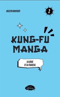 Kung-Fu Manga Tome 2 : La grue et la tigresse
