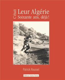 C'était leur algérie, 60 ans deja !