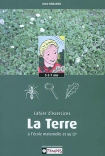 Découvrir - la terre à l'école maternelle - cahier d'exercies - 5 à 7 ans