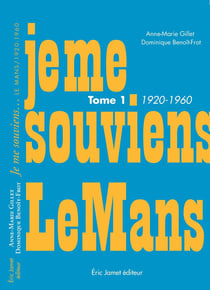 Je me souviens... Le Mans 1920-1960