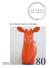 La cause du désir n.80 : du concept dans la clinique