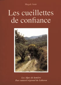 Les cueillettes de confiance - plaisirs et savoirs traditionnels des plantes en Luberon