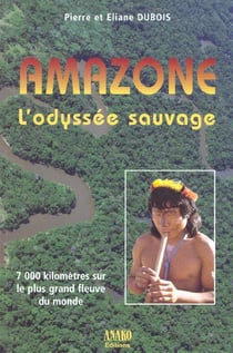 Amazone l'odyssee sauvage