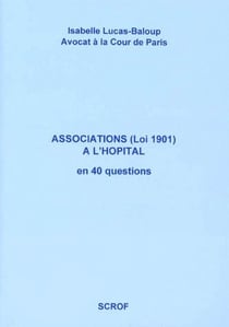 Associations (loi 1901) a l'hôpital en 40 questions
