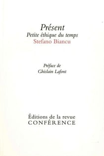 Présent - petite éthique du temps