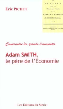 ADAM SMITH, LE PERE DE L'ECONOMIE