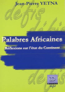 Palabres africaines - réflexions sur l'état du continent