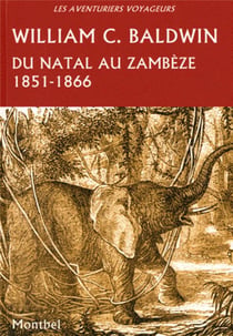 Du natal au zambèze - 1851-1866
