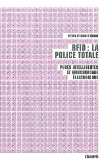RFID : la police totale : Puces intelligentes et mouchardage électronique