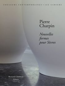 Nouvelles formes pour Sèvres - Pierre charpin