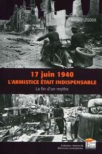 17 juin 1940 - l'armistice était indispensable - la fin d'un mythe
