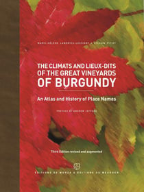 The climats and lieux-dits of the great vineyards of Burgundy : an atlas and history of places names