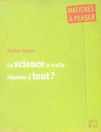 La science a-t-elle réponse à tout ?