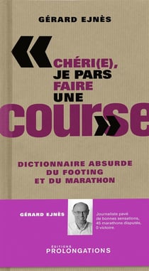 Chéri(e) je pars faire une course - dictionnaire absurde du footing et du marathon