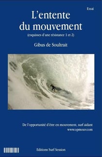 L'entente du mouvement - esquisses d'une résistance 1 et 2