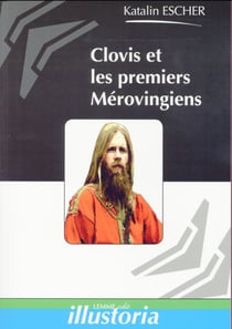Clovis et les premiers Mérovingiens
